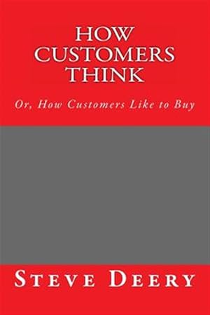 Seller image for How Customers Think : Or, How Customers Like to Buy for sale by GreatBookPrices