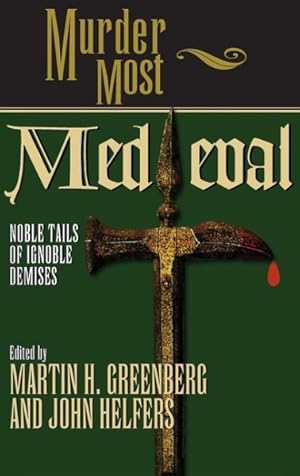 Imagen del vendedor de Murder Most Medieval : Noble Tales of Ignoble Demises a la venta por GreatBookPrices