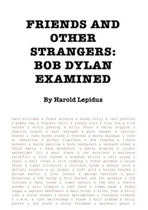 Immagine del venditore per Friends and Other Strangers: Bob Dylan Examined venduto da GreatBookPrices
