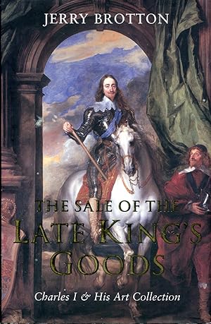 Seller image for The Sale of the Late King's Goods for sale by Godley Books