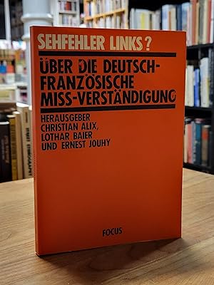 Bild des Verkufers fr Sehfehler links? ber die deutsch.-franzsische Miss-Verstndigung, zum Verkauf von Antiquariat Orban & Streu GbR