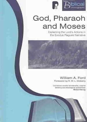 Immagine del venditore per God, Pharaoh and Moses : Explaining the Lord's Actions in the Exodus Plagues Narrative venduto da GreatBookPrices