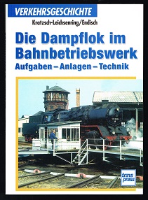 Seller image for Die Dampflok im Bahnbetriebswerk. - for sale by Libresso Antiquariat, Jens Hagedorn