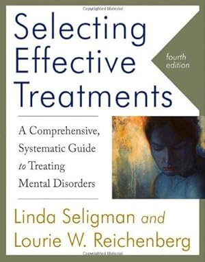 Bild des Verkufers fr Selecting Effective Treatments: A Comprehensive, Systematic Guide to Treating Mental Disorders zum Verkauf von WeBuyBooks