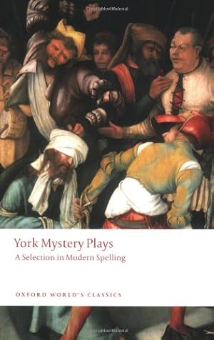 Seller image for York Mystery Plays A Selection in Modern Spelling (Oxford World's Classics) for sale by WeBuyBooks