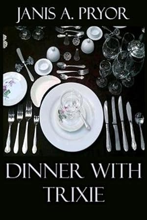 Seller image for Dinner with Trixie for sale by GreatBookPrices