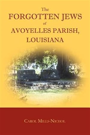 Image du vendeur pour The Forgotten Jews of Avoyelles Parish, Louisiana mis en vente par GreatBookPrices