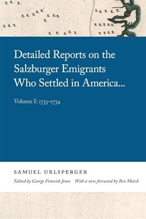 Image du vendeur pour Detailed Reports on the Salzburger Emigrants Who Settled in America : 1733-1734 mis en vente par GreatBookPrices