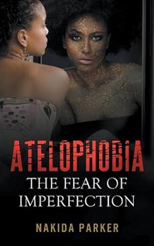 Seller image for Atelophobia: The Fear of Imperfection for sale by GreatBookPrices
