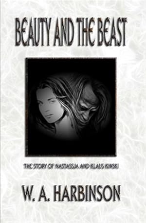 Immagine del venditore per Beauty and the Beast : The Story of Nastassja and Klaus Kinski venduto da GreatBookPrices
