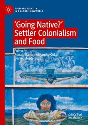 Immagine del venditore per Going Native? : Settler Colonialism and Food venduto da GreatBookPrices