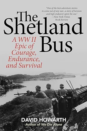 The Shetland Bus: A WWII Epic of Courage, Endurance, and Survival