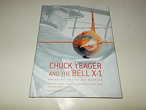 Image du vendeur pour Chuck Yeager and the Bell X-1: Breaking the Sound Barrier mis en vente par Paradise Found Books