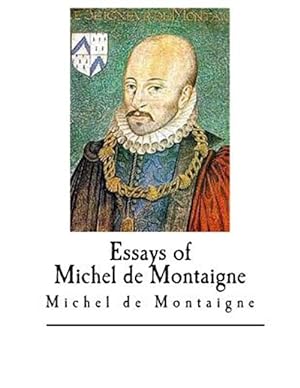 Imagen del vendedor de Essays of Michel De Montaigne a la venta por GreatBookPrices