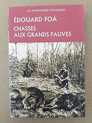 Chasses aux grands fauves pendant la traversée du continent noir du Zambèze au Congo français