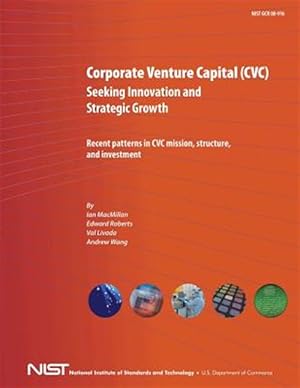 Imagen del vendedor de Corporate Venture Capital : Seeking Innovation and Strategic Growth a la venta por GreatBookPrices