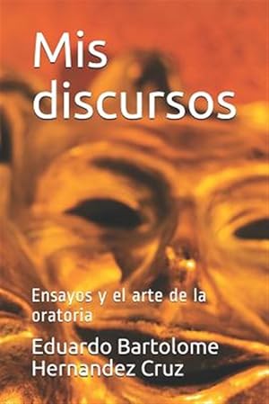 Bild des Verkufers fr MIS Discursos: Ensayos Y El Arte de la Oratoria -Language: spanish zum Verkauf von GreatBookPrices
