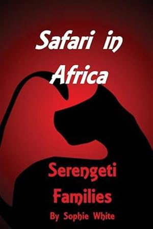 Image du vendeur pour Safari in Africa : Serengeti Families mis en vente par GreatBookPrices