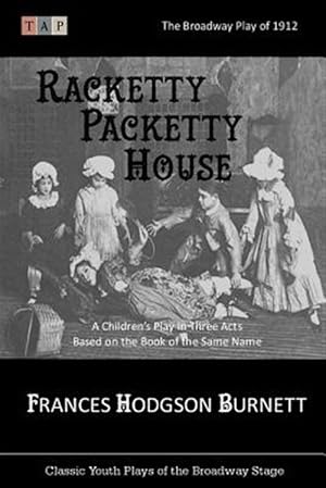 Bild des Verkufers fr Racketty Packetty House : The Broadway Play of 1912; a Children's Play in Three Acts zum Verkauf von GreatBookPrices