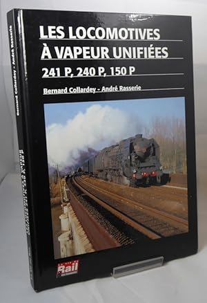 Immagine del venditore per Les Locomotives  Vapeur Unifees : 241 P, 240 P, 150 P venduto da Horsham Rare Books