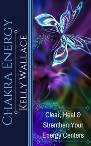 Imagen del vendedor de Chakra Energy : Heal, Cleanse and Strengthen Your Energy Centers a la venta por GreatBookPrices