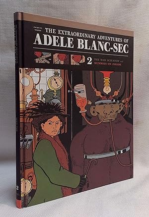 The Extraordinary Adventures of Adéle Blanc-Sec Vol 2: The Mad Scientist / Mummies on Parade