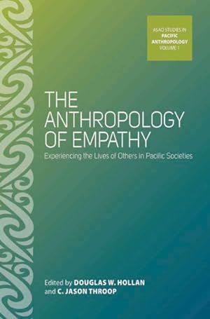 Imagen del vendedor de Anthropology of Empathy : Experiencing the Lives of Others in Pacific Societies a la venta por GreatBookPrices