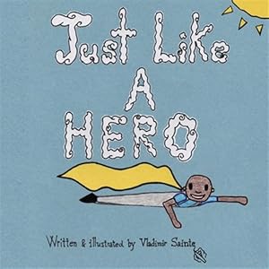 Seller image for Just Like A Hero for sale by GreatBookPrices