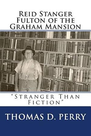 Seller image for Stranger Than Fiction : Reid Stanger Fulton of the Graham Mansion for sale by GreatBookPrices