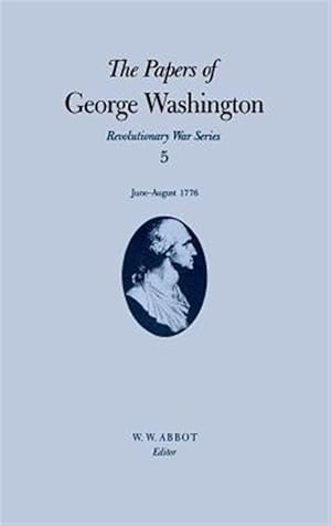Image du vendeur pour Papers of George Washington, June-August, 1776 mis en vente par GreatBookPrices