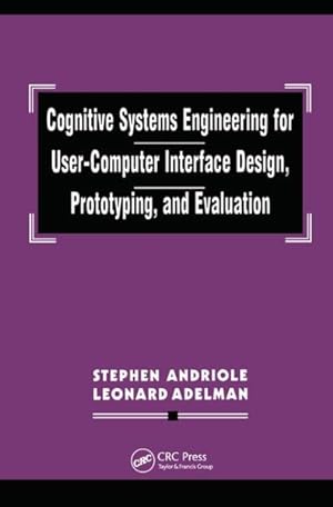 Imagen del vendedor de Cognitive Systems Engineering for User-computer Interface Design, Prototyping, and Evaluation a la venta por GreatBookPrices
