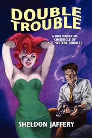 Seller image for Double Trouble : A Bibliographic Chronicle of Ace Mystery Doubles, 1952-1963 for sale by GreatBookPrices