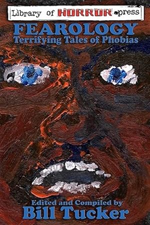 Imagen del vendedor de Fearology : An Anthology of Tales of Phobias a la venta por GreatBookPrices