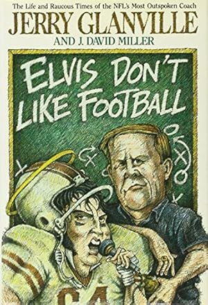 Seller image for Elvis Don't Like Football: The Life and Raucous Times of the Nfl's Most Outspoken Coach for sale by WeBuyBooks