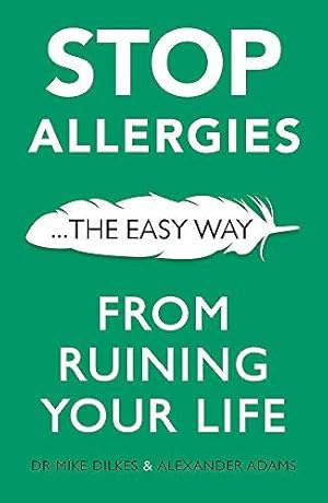 Immagine del venditore per Stop Allergies from Ruining your Life: . . . The Easy Way: The best way to stop allergies from ruining your life (Stop. The Easy Way) venduto da WeBuyBooks 2