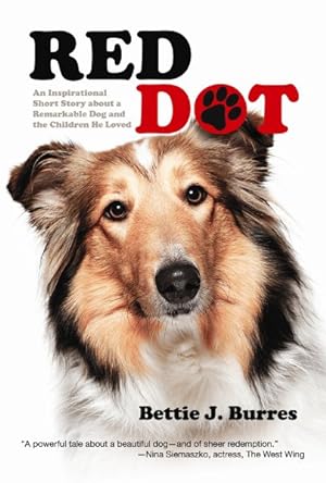 Bild des Verkufers fr Red Dot : An Inspirational Short Story About a Remarkable Dog and the Children He Loved zum Verkauf von GreatBookPrices