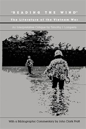 Imagen del vendedor de Reading the Wind : The Literature of the Vietnam War a la venta por GreatBookPrices