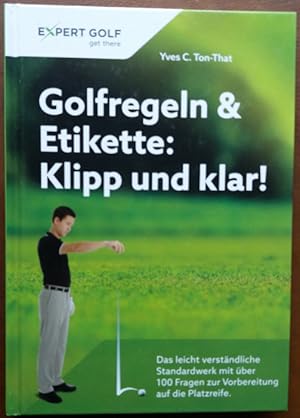 Immagine del venditore per Golfregeln & Etikette: Klipp und klar! Das leicht verstndliche Standardwerk mit ber 100 Fragen zur Vorbereitung auf die Platzreife. venduto da buch-radel