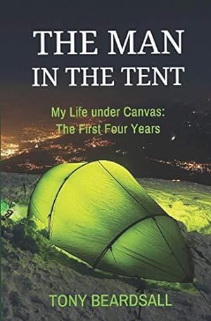 Seller image for The Man in the Tent: My Life under Canvas - The First Four Years for sale by WeBuyBooks 2