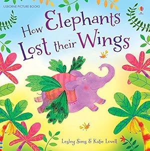 Immagine del venditore per How Elephants Lost Their Wings (Picture Books) venduto da WeBuyBooks 2