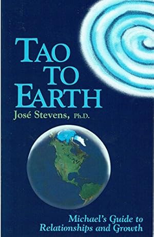 Bild des Verkufers fr Tao to Earth: Michael's Guide to Relationships and Growth (Michael Speaks Book.) zum Verkauf von WeBuyBooks 2