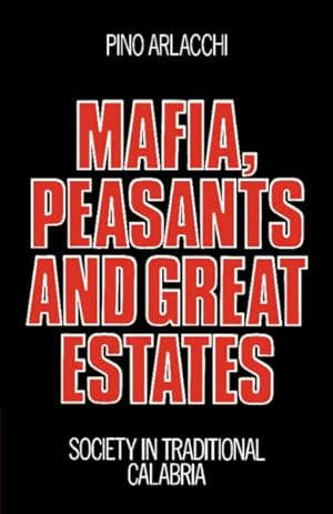 Seller image for Mafia, Peasants and Great Estates : Society in Traditional Calabria for sale by GreatBookPrices
