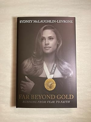 Far Beyond Gold: Running from Fear to Faith