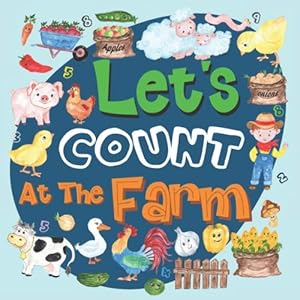 Immagine del venditore per Let's Count At The Farm: Farmyard Counting Book For Kids, Activity and Fun Book for Preschoolers & Toddlers, Interactive Picture Book for 2-5 Year Olds, Farm Activity Book venduto da WeBuyBooks 2