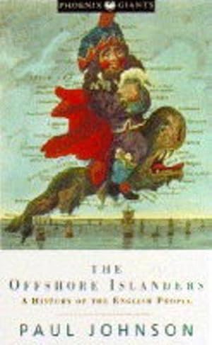 Seller image for The Offshore Islanders: A History of the English People (Phoenix Giants S.) for sale by WeBuyBooks 2