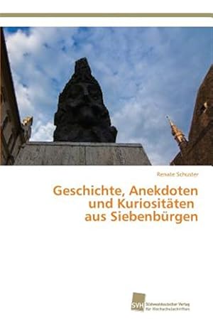 Seller image for Geschichte, Anekdoten und Kuriositten aus Siebenbrgen -Language: german for sale by GreatBookPrices