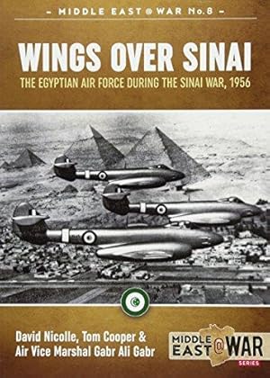 Bild des Verkufers fr Wings Over Sinai: The Egyptian Air Force During the Sinai War, 1956 (Middle East@War) zum Verkauf von WeBuyBooks 2