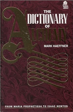 Bild des Verkufers fr The Dictionary of Alchemy: From Maria Prophetissa to Isaac Newton zum Verkauf von The Haunted Bookshop, LLC