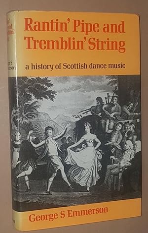 Image du vendeur pour Rantin' Pipe and Tremblin' String: a history of Scottish dance music mis en vente par Nigel Smith Books