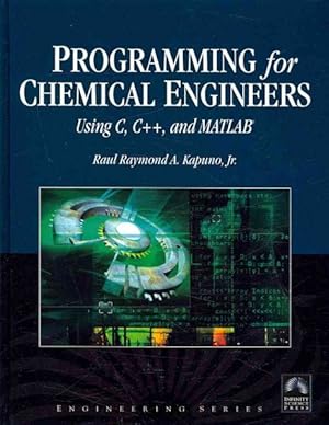 Seller image for Programming for Chemical Engineers Using C, C++, and Matlab for sale by GreatBookPrices